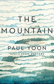 Book cover for "The Mountain" by Paul Yoon