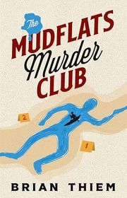 Book cover for "The Mudflats Murder Club" by Brian Thiem