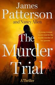 Book cover for "The Murder Trial" by James Patterson & Nancy Allen
