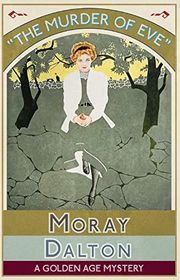 Book cover for "The Murder of Eve" by Moray Dalton