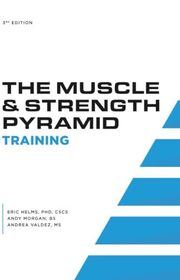 Book cover for "The Muscle and Strength Pyramid: Training" by Eric Helms, Andy Morgan and Andrea Valdez