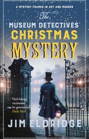 Book cover for "The Museum Detectives' Christmas Mystery" by Jim Eldridge