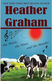 Book cover for "The Music, The Moos and The Murder" by Heather Graham
