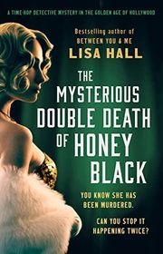 Book cover for "The Mysterious Double Death of Honey Black" by Lisa Hall