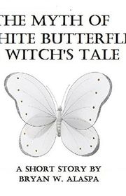 Book cover for "The Myth of White Butterflies"