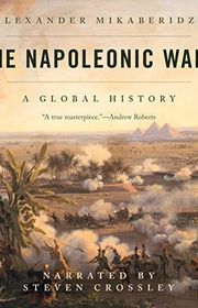Book cover for "The Napoleonic Wars: A Global History" by Alexander Mikaberidze