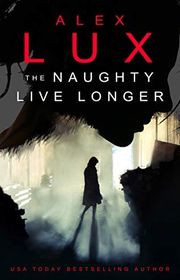 Book cover for "The Naughty Live Longer" by Karpov Kinrade