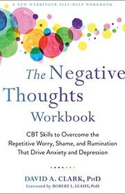 Book cover for "The Negative Thoughts Workbook" by David A. Clark