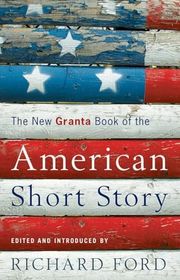 Book cover for "The New Granta Book of the American Short Story"
