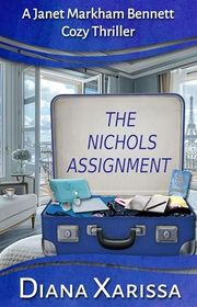 Book cover for "The Nichols Assignment" by Diana Xarissa Dunn