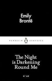 Book cover for "The Night is Darkening Round Me" by Emily Bronte