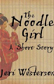 Book cover for "The Noodle Girl" by Jeri Westerson