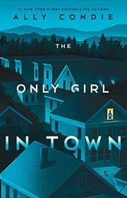 Book cover for "The Only Girl in Town" by Ally Condie