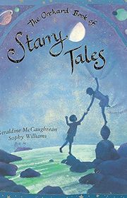 Book cover for "The Orchard Book of Starry Tales" by Geraldine McCaughrean