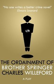 Book cover for "The Ordainment of Brother Springer" by Charles Willeford