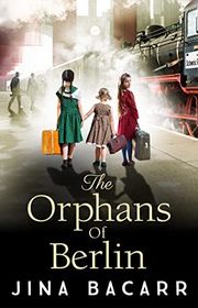 Book cover for "The Orphans of Berlin" by Jina Bacarr
