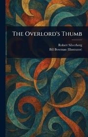 Book cover for "The Overlord's Thumb" by Robert Silverberg