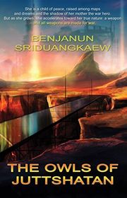 Book cover for "The Owls of Juttshatan" by Benjanun Sriduangkaew