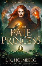 Book cover for "The Pale Princess" by DK Holmberg