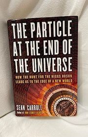 Book cover for "The Particle at the End of the Universe" by Sean Carroll