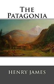 Book cover for "The Patagonia" by Henry James
