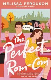 Book cover for "The Perfect Rom-Com" by Melissa Ferguson