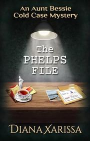 Book cover for "The Phelps File" by Diana Xarissa Dunn