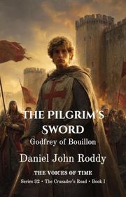 Book cover for "The Pilgrim's Sword" by Daniel John Roddy
