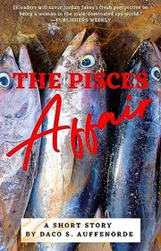 Book cover for "The Pisces Affair" by Daco S Auffenorde