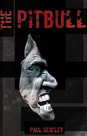 Book cover for "The Pitbull" by Paul Heatley