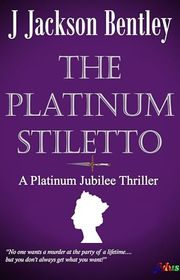 Book cover for "The Platinum Stiletto" by J Jackson Bentley