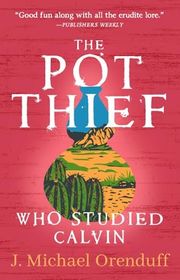 Book cover for "The Pot Thief Who Studied Calvin"