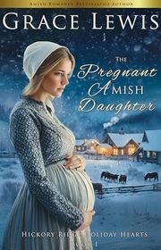 Book cover for "The Pregnant Amish Daughter" by Grace Lewis