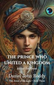 Book cover for "The Prince Who United a Kingdom" by Daniel John Roddy