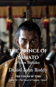 Book cover for "The Prince of Yamato" by Daniel John Roddy