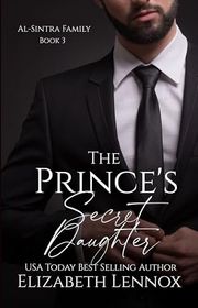Book cover for "The Prince's Secret Daughter" by Elizabeth Lennox