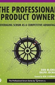 Book cover for "The Professional Product Owner: Leveraging Scrum as a Competitive Advantage" by Don McGreal and Ralph Jocham