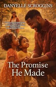 Book cover for "The Promise He Made" by Danyelle Scroggins