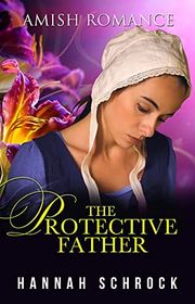 Book cover for "The Protective Father" by Hannah Schrock