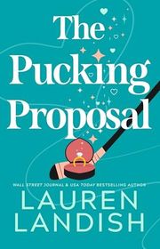 Book cover for "The Pucking Proposal" by Lauren Landish