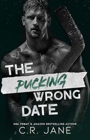 Book cover for "The Pucking Wrong Date" by CR Jane