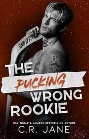 Book cover for "The Pucking Wrong Rookie" by CR Jane