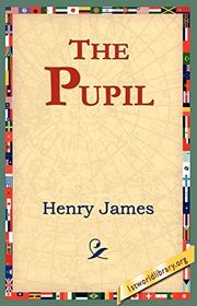 Book cover for "The Pupil" by Henry James
