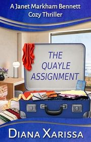 Book cover for "The Quayle Assignment" by Diana Xarissa Dunn