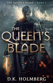 Book cover for "The Queen's Blade" by DK Holmberg