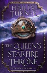 Book cover for "The Queen's Starfire Throne" by Hailey Turner