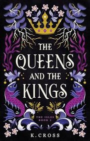 Book cover for "The Queens and the Kings" by Katie Cross