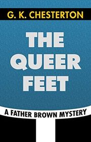 Book cover for "The Queer Feet" by Gilbert Keith Chesterton