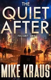 Book cover for "The Quiet After" by Mike Kraus