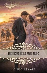 Book cover for "The Racing Heir's Rival Bride" by London James